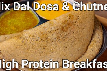 Mix Dal Dosa with Dal Chutney Recipe - High Protein Breakfast Meal | High Protein Packed Dosa Recipe