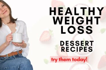 Healthy Weight Loss Dessert Recipes