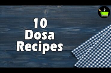 10 Unique Dosa Varieties | Easy South Indian Dosa Recipe | Healthy Dosa Recipe | Breakfast Recipes