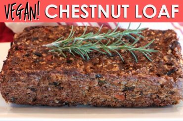 Healthy Christmas Chestnut Loaf | Vegan Oil Free