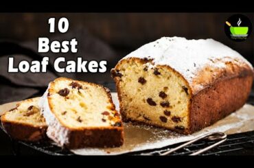 10 Best Loaf Cakes Recipes | Easy loaf cake recipes | healthy loaf cake recipes | Teatime Cake