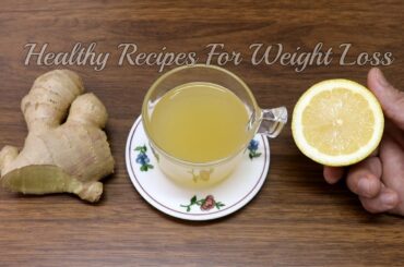 [Healthy Recipes For Weight Loss] Belly Fat Burner ~ Ginger And Lemon Tea For Weight Loss