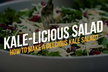 Kale Salad & Dressing - A Healthy & Tasty Recipe (Kale-licious salad)