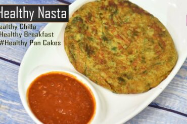 Healthy Nasta | Healthy Breakfast | Healthy Pancakes | Healthy Chilla | Chef Harpal Singh
