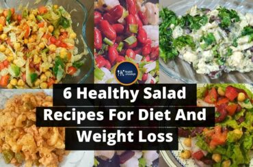 6 Healthy Delicious Salad Recipes For Weight Loss By Health Cravings | Healthy Salad Recipe For Diet