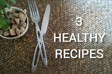 3 healthy meal recipes|Weight loss recipes|Healthy and tasty meals|Healthy juice|Mummi da Dhabha