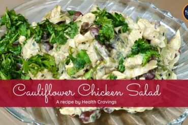 Healthy Chicken Salad Recipe | Cauliflower Creamy Chicken Salad For Diet Recipe by Health Cravings
