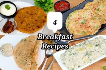 4 Less Oil Healthy Breakfast Recipes | New Breakfast Recipes | Quick Breakfast | Breakfast Recipes
