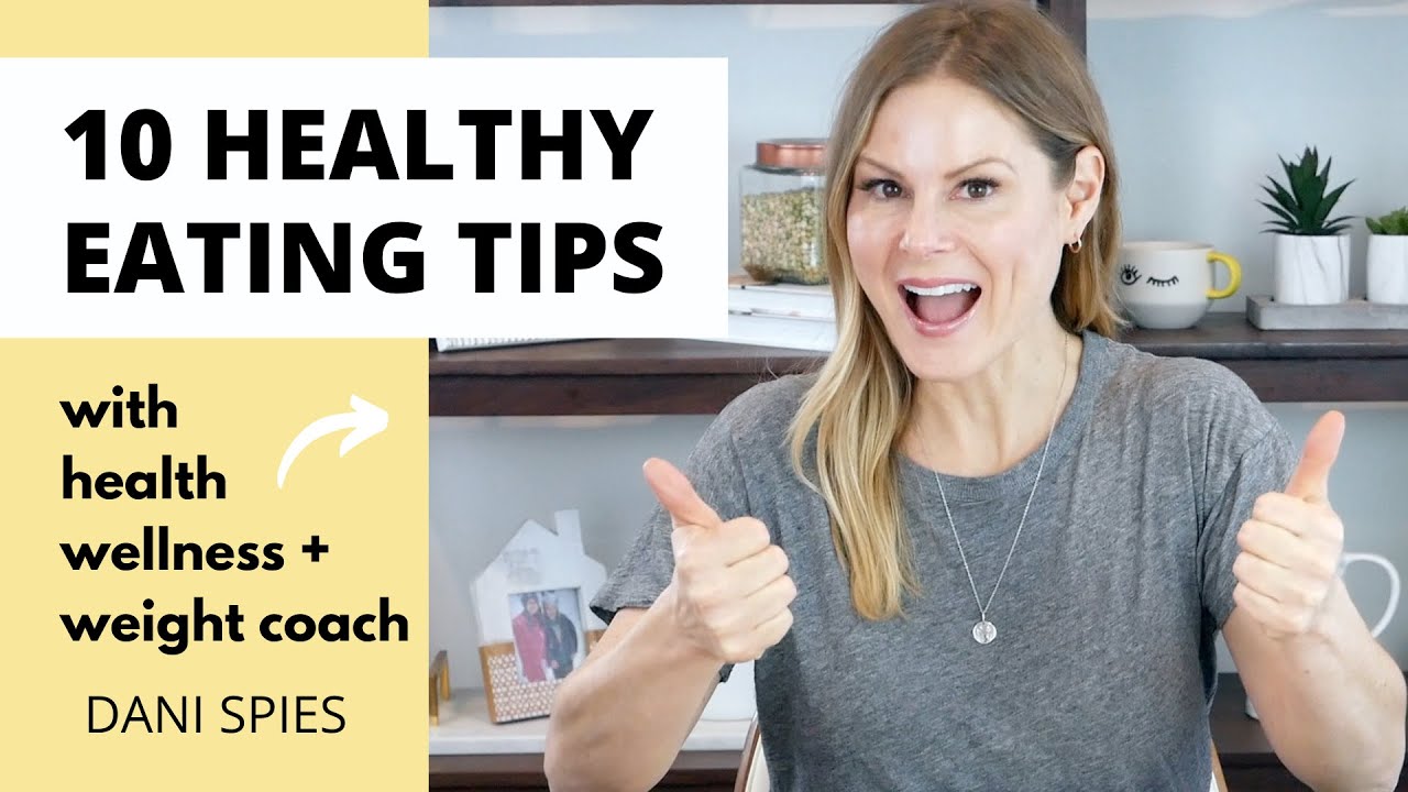 10 HEALTHY EATING TIPS | how to get started 10 HEALTHY EATING TIPS | how to get started