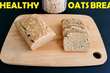Healthy OATS BREAD/For Weight Loss and Cholesterol Control/No Yeast/No Eggs