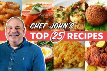 Chef John's Top 25 Recipes of All Time | 2022 Chef John-a-thon!