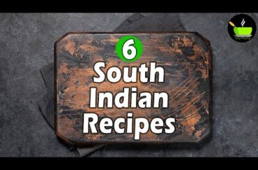 6  Authentic, Delicious South Indian Recipes | Healthy Breakfast