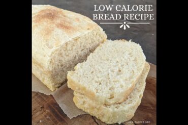 Low Calorie, Sugar Free, 3 Ingredient Homemade Bread Recipe