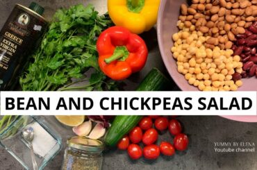 Healthy & Fresh Bean and Chickpeas Salad Recipe | Ready in 10 minutes | Yummy by Elena