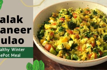 Palak Paneer Pulao Recipe | Healthy High Protein, Fibre Rich Winter One Pot Meal For Weight Loss
