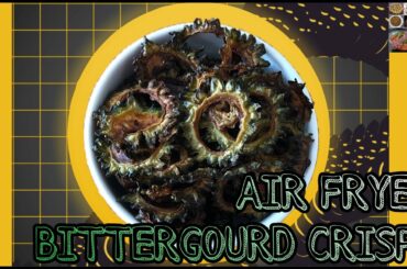 AIR FRYER BITTER GOURD CRISPS | HEALTHY SNACK RECIPES | INDIAN AIR FRYER RECIPES