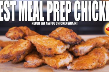How To Meal Prep Chicken That DOESN’T Suck | THE BEST WAY TO MAKE JUICY CHICKEN AT HOME