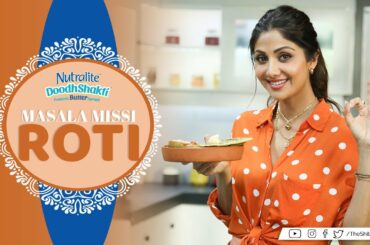 Masala Missi Roti | Shilpa Shetty Kundra | Nutralite | Healthy Recipes | Art Of Loving Food