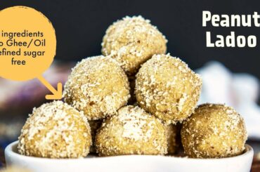Peanut Ladoo Recipe - 3 Ingredients - No Ghee/Oil - No Refined Sugar - Healthy, Vegan & Gluten Free