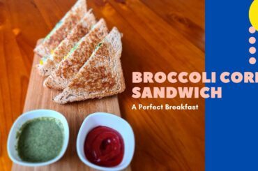 No mayonnaise Broccoli Corn Sandwich | Healthy sandwich recipe