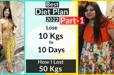 Diet Plan To Lose Weight Fast In Hindi |Lose 10 Kgs In 10 Days|Diet Plan 2022 Part-1|Dr.Shikha Singh