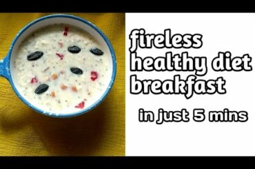 fireless diet Breakfast/healthy diet breakfast recipe/oats meal breakfast
