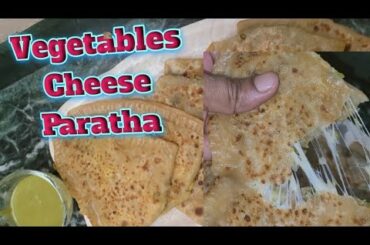 Vegetables Cheese Paratha | Healthy Breakfast Recipe | Cheese Paratha Recipe | Veg & Cheese Paratha