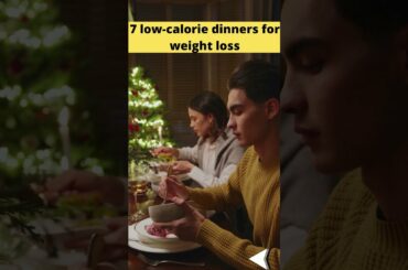 7 low-calorie dinners for weight loss. #shorts
