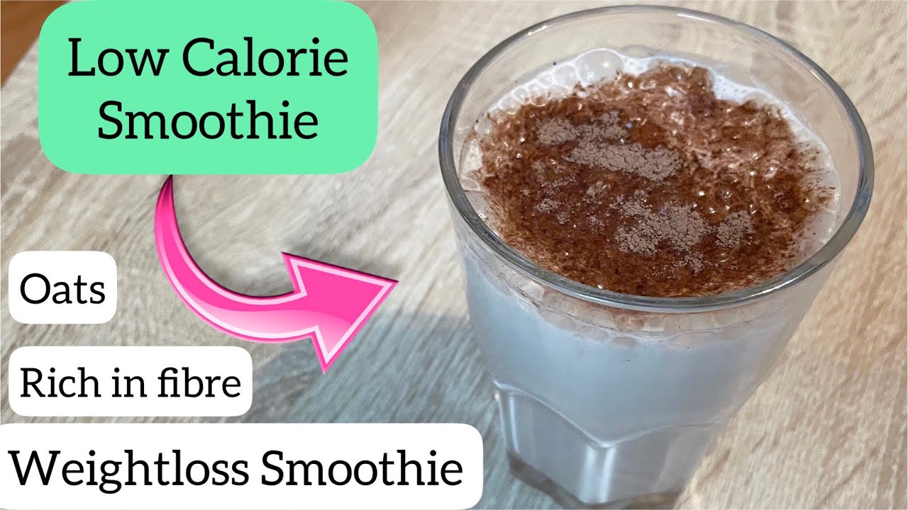 LOW CALORIE BREAKFAST SMOOTHIE | WEIGHTLOSS SMOOTHIE | Oats Smoothie to lose Weight LOW CALORIE BREAKFAST SMOOTHIE | WEIGHTLOSS SMOOTHIE | Oats Smoothie to lose Weight
