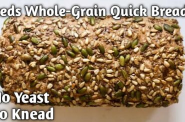 Seeds Whole-Grain Quick Bread Recipe by Zaisha's Kitchen #healthy #youtube #food #trending