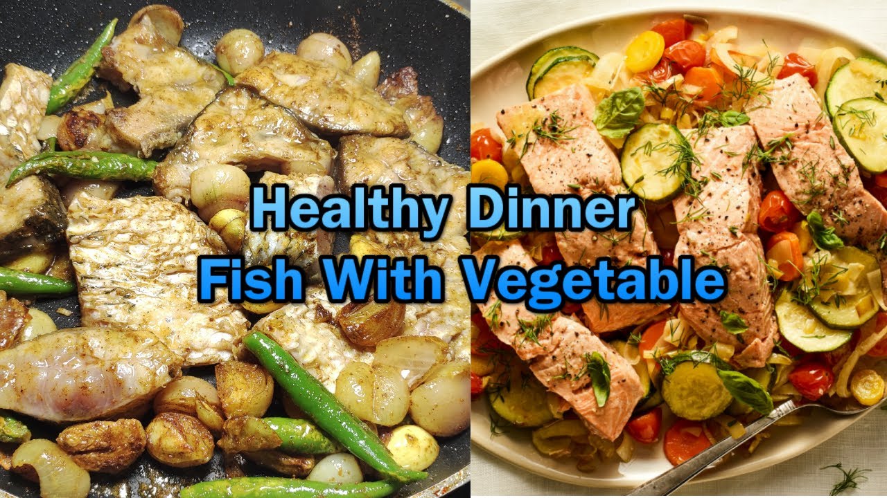 Healthy Dinner Fish with Vegetable | Super Healthy Dinner Recipes Healthy Dinner Fish with Vegetable | Super Healthy Dinner Recipes