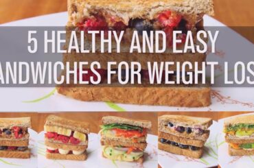 Healthy and Easy Sandwich Recipes for Weight loss