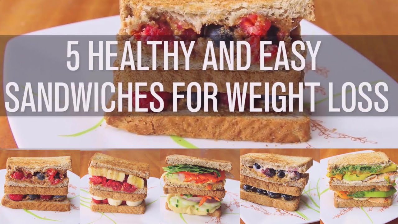 Healthy and Easy Sandwich Recipes for Weight loss Healthy and Easy Sandwich Recipes for Weight loss