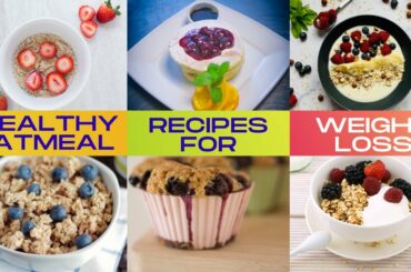 7 Healthy Oatmeal Recipes For Weight Loss #shorts