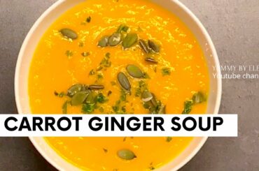 CARROT GINGER SOUP | EASY & HEALTHY SOUP RECIPES | Yummy by Elena