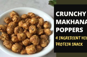Crunchy Phool Makhana Poppers | 4 Ing  High Protein Recipe | Healthy & Easy Snack for Weight Loss