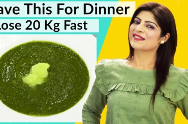 Have This For Dinner To Lose 20 Kg Fast|Fast Weight Loss Diet|Healthy Dinner Recipe| Dr.Shikha Singh
