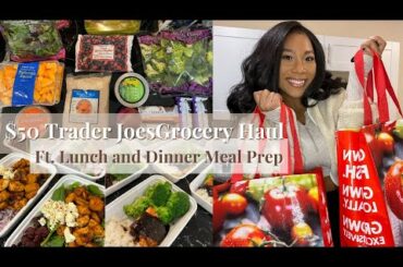 Healthy on a Budget!!! $50 Trader Joe's Grocery Haul || Quick & Easy Lunch and Dinner Meal Prep