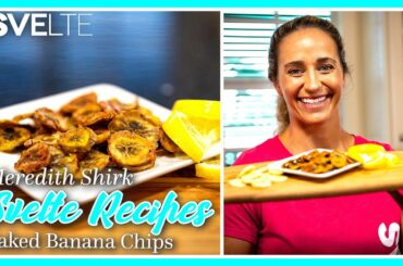Quick & Easy Healthy Banana Chip Recipe - Svelte Recipes
