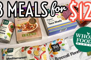 Low Budget Meal Ideas From Whole Foods Market | 8 Meals For $12 | Healthy Meals On A Budget