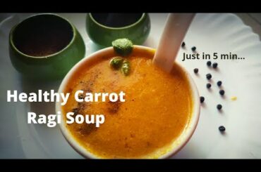 Healthy Carrot Ragi soup/ Winter Dinner/weight loss recipe/ diet special Soup/ Just in 5 min