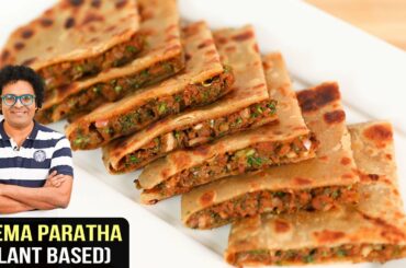 Keema Paratha (Plant Based) | Stuffed Indian Flatbread | Keema Paratha Recipe By Chef Varun Inamdar