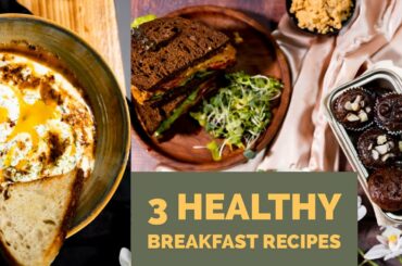 3 Healthy Breakfast Recipes | Ready Under 20 Minutes