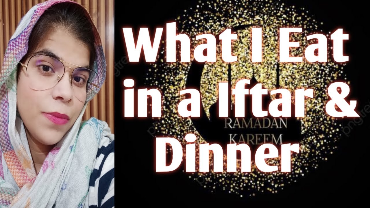 What I Eat in a Iftar & Dinner| Ramzan Special| Healthy Recipes What I Eat in a Iftar & Dinner| Ramzan Special| Healthy Recipes
