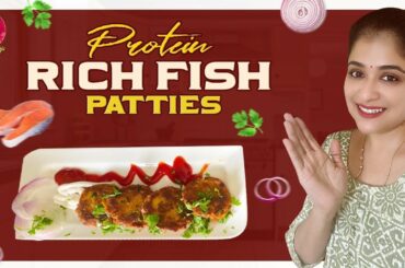Protein Rich Fish Patties | Kids Healthy & Tasty Snack Recipe | Preethi Sanjiv