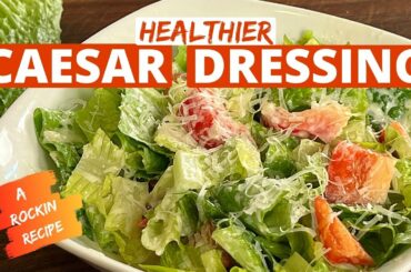The Best Recipe for Healthy Caesar Dressing