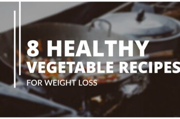 8 Healthy vegetable recipes