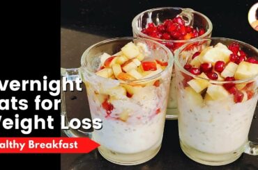 Overnight Oats for Weight Loss | Easy, Healthy Oatmeal Breakfast Recipe | Vibrant Varsha