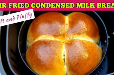Fluffy Air fryer Condensed Milk Bread Recipes. How to Make Soft Air Fried Bread Using Machine