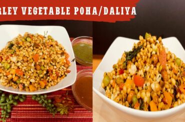 Barley Vegetable Poha | Healthy Barley Veg Daliya | Easy Barley Pulao for weight loss |Jau Ka Daliya